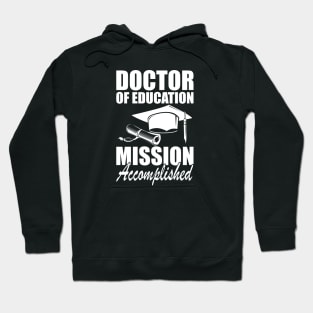 Doctor of education Mission accomplished w Hoodie